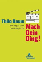 Thilo Baum: Mach Dein Ding!, Buch