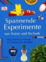 Neil Ardley; David Burnie: Spannende Experimente aus Natur und Technik, Buch