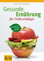 Friedrich Bohlmann: Gesunde Ernährung für Vielbeschäftigte, Buch