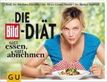Ibrahim Elmadfa; Alexa L. Meyer; Bärbel Sturtzel: Die BILD-Diät, Buch