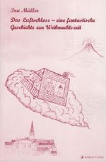 Ina Müller: Das Luftschloss - eine fantastische Geschichte zur Weihnachtszeit, Buch