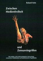Roland Seim: Zwischen Medienfreiheit und Zensureingriffen, Buch