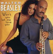 Walter Beasley: Won't You Let Me Love You, CD