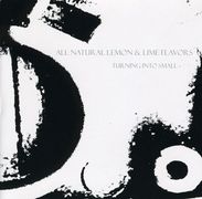 All Natural Lemon & Lim: Turning Into Small, CD