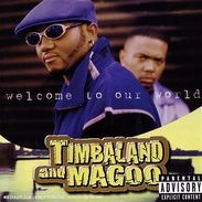 Timbaland & Magoo: Welcome To Our World (Explicit), CD