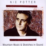 Nic Potter: Mountain Music & Sketches In Sound, CD