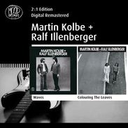 Martin Kolbe & Ralf Illenberger: Waves / Colouring The Leaves, 2 CDs