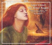 Eugene d' Albert (1864-1932): Die toten Augen, 2 CDs