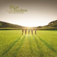 Blue Rodeo: Things We Left Behind, 2 CDs
