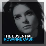 Rosanne Cash: The Essential Rosanne Cash, 2 CDs
