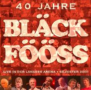 Bläck Fööss: 40 Jahre Bläck Fööss: Live in der Lanxess Arena 2010, 2 CDs