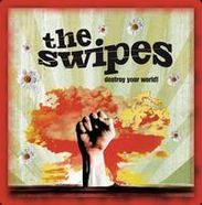 Swipes: Destroy Your World, CD