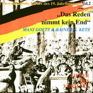 Mani Goetz; Rainer G. Ketz: Das Reden Nimmt Kein End.Lieder Des Vormärz Vol.2, CD