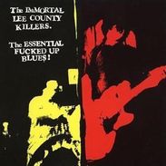 Immortal Lee County Killers: The Essential F****d Up Blues, CD