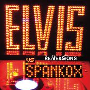 Elvis vs. Spankox: Re:Versions (Mediabook), CD