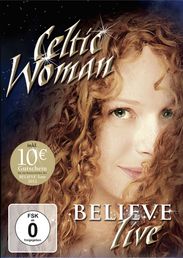 Celtic Woman: Believe: Live, DVD