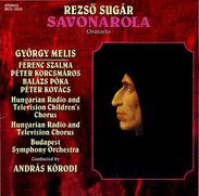 Rezsö Sugar (geb. 1919): Savonarola (Oratorium), CD