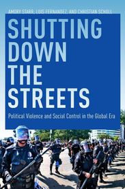 Amory Starr: Shutting Down the Streets: Political Violence and Social Control in the Global Era, Buch