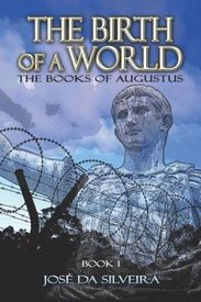 Jos Da Silveira: The Birth of a World: The Books of Augustus: Book I, Buch