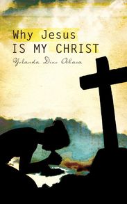 Yolanda Dino Abaca: Why Jesus Is My Christ, Buch