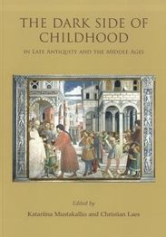 The Dark Side of Childhood in Late Antiquity and the Middle Ages: Unwanted, Disabled and Lost, Buch