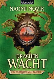 Naomi Novik: Die Feuerreiter seiner Majestät 05. Drachenwacht, Buch