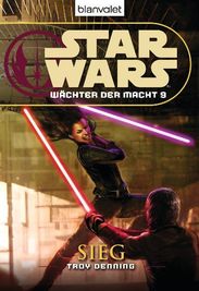 Troy Denning: Star Wars. Wächter der Macht 09. Sieg, Buch