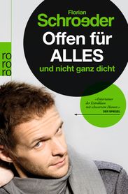 Florian Schroeder: Offen für alles und nicht ganz dicht, Buch