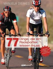 Manuela Dierkes: 77 Dinge, die ein Radsportler wissen muss, Buch