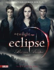 Mark Cotta Vaz: Bella und Edward: Die Twilight-Saga: Eclipse - Bis(s) zum Abendrot, Buch