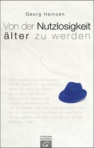 Georg Heinzen: Von der Nutzlosigkeit, älter zu werden, Buch