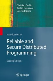 Christian Cachin: Introduction to Reliable and Secure Distributed Programming, Buch