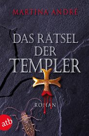 Martina André: Das Rätsel der Templer, Buch