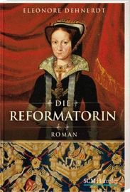 Eleonore Dehnerdt: Die Reformatorin, Buch