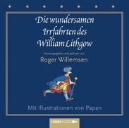 William Lithgow: Die wundersamen Irrfahrten des William Lithgow, 2 CDs