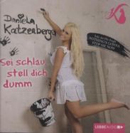 Daniela Katzenberger: Sei schlau, stell dich dumm, 2 CDs