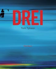 Tom Tykwer: DREI, Buch