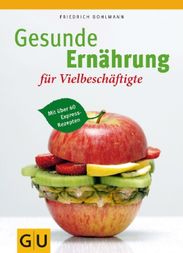 Friedrich Bohlmann: Gesunde Ernährung für Vielbeschäftigte, Buch