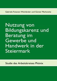 Gabriele Foissner-Weinländer: Nutzung von Bildungskarenz und Beratung im Gewerbe und Handwerk in der Steiermark, Buch
