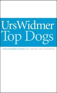 Urs Widmer: Top Dogs, Buch