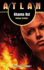 Rüdiger Schäfer: Atlan Höllenwelt 1. Rhaens Ruf, Buch