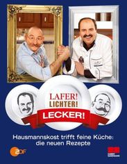 Johann Lafer: Lafer! Lichter! Lecker! - Hausmannskost trifft feine Küche: Die neuen Rezepte, Buch