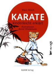 Klaus Hirsch: KARATE - kinderleicht erklärt, Buch