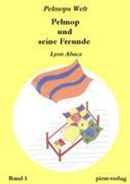 Lyon Abaca: Pelmop und seine Freunde, Buch