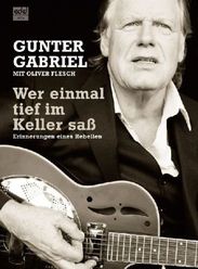Gunter Gabriel: Wer einmal tief im Keller saß, Buch