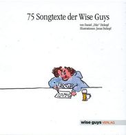 Wise Guys: 75 Songtexte der Wise Guys, Buch