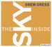 Drew Gress (geb. 1959): The Sky Inside, CD