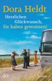 Dora Heldt: Herzlichen Glückwunsch, Sie haben gewonnen!, Buch
