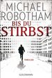 Michael Robotham: Bis du stirbst, Buch