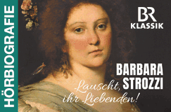 Barbara Strozzi – Lauscht, ihr Liebenden! (Hörbiografie auf CD)